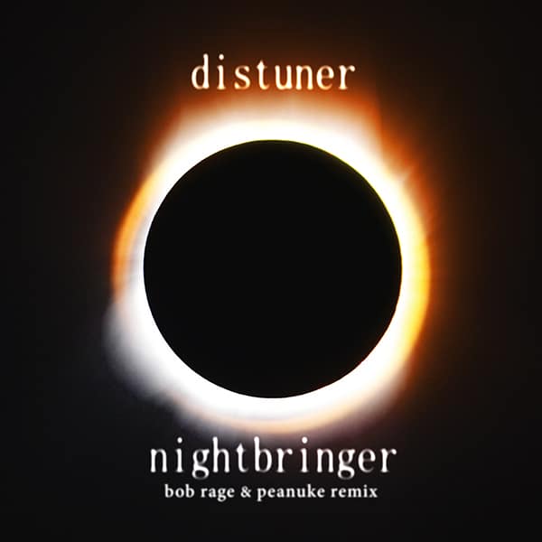 Distuner - Nightbringer (Bob Rage & peanuke Remix)