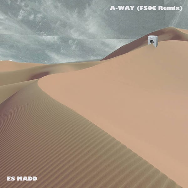 Es Madd - A-way (FSOC remix)